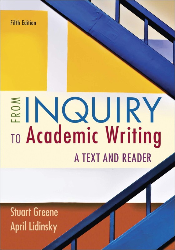 From Inquiry to Academic Writing: A Text and Reader – paperback Greene, Stua…