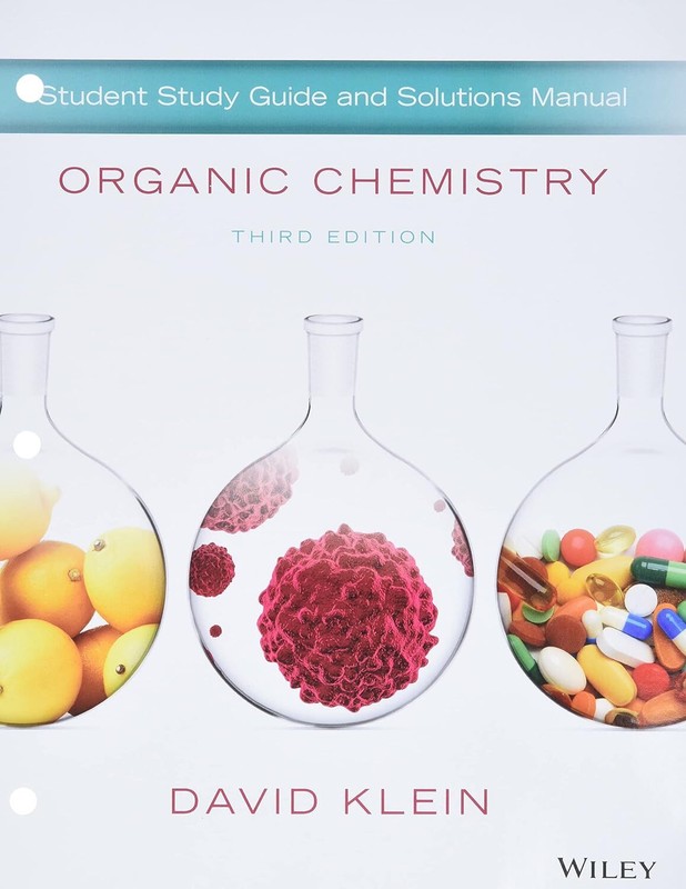 Organic Chemistry Student Study Guide and Solutions Manual by David R. Klein