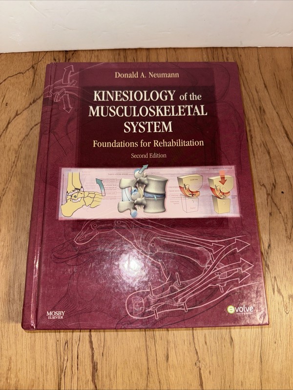 KINESIOLOGY OF THE MUSCULOSKELETAL SYSTEM: FOUNDATIONS FOR By Donald A. Neumann