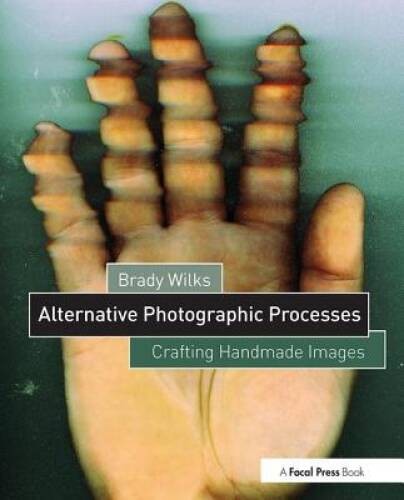 Alternative Photographic Processes: Crafting Handmade Images (Altern – VERY GOOD