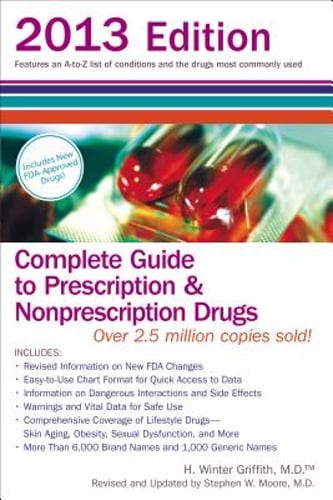 Complete Guide to Prescription and Nonprescription Drugs 2013 by Griffith: Used