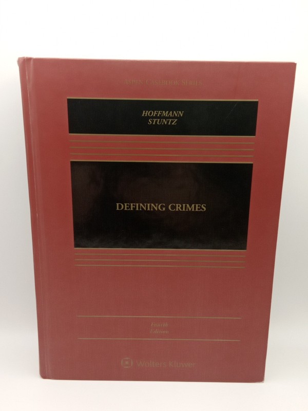 Aspen Casebook Ser.: Defining Crimes by William J. Stuntz and Joseph L. Hoffmann