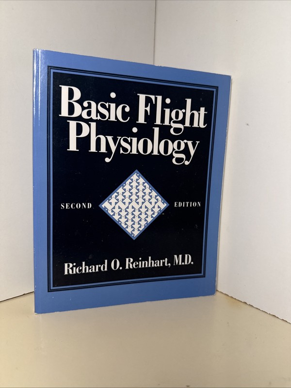 Basic Flight Physiology by Richard O. Reinhart (1996, Trade Paperback)