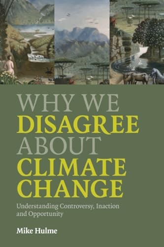 Why We Disagree about Climate Change: Understanding … by Hulme, Mike Paperback