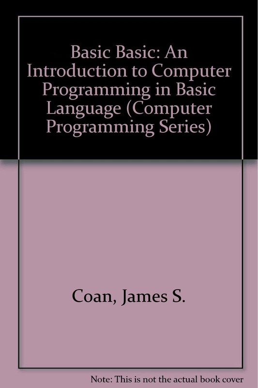 Basic Basic: An Introduction to Computer Programming in Basic Language (Comp…