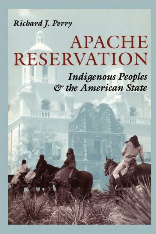 Apache Reservation: Indigenous Peoples And The American State