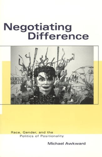 Negotiating Difference: Race, Gender, and the Politics of Positionality: Used