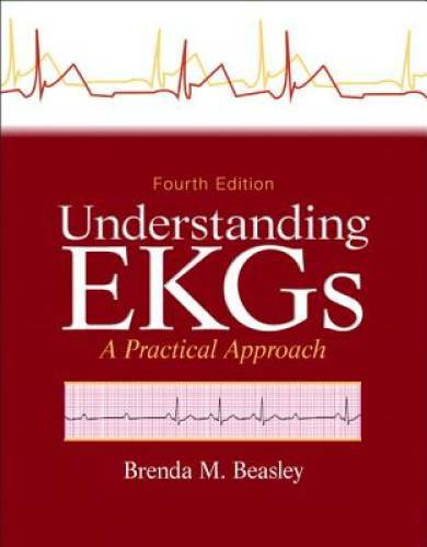 Understanding EKGs: A Practical Approach (4th Edition) – Paperback – GOOD