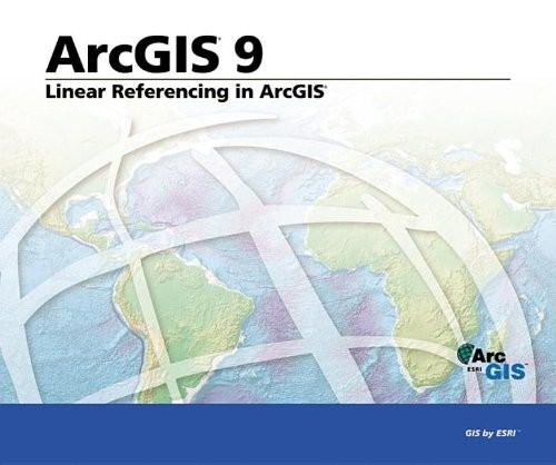 LINEAR REFERENCING IN ARCGIS: ARCGIS 9 By Esri Press *Excellent Condition*