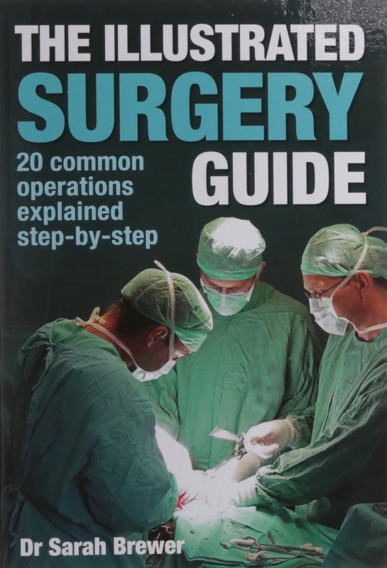 The Illustrated Surgery Guide: 20 Common Operations Explained Step-by-Step
