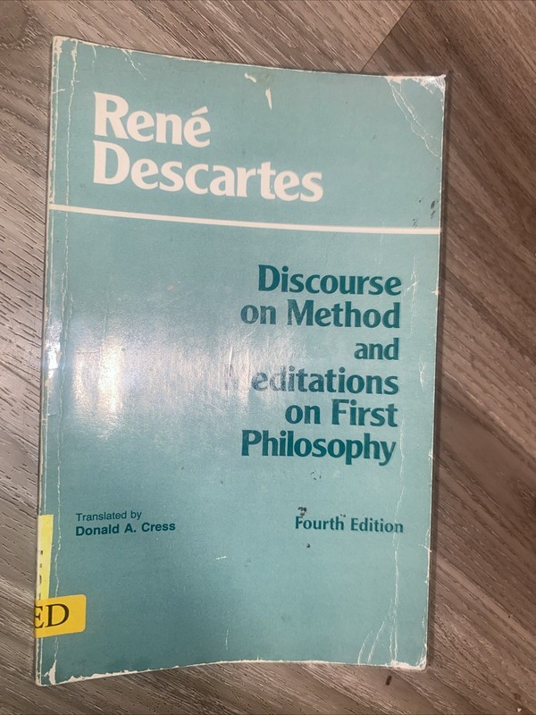 Discourse on Method and Meditations on First Philosophy, 4th Ed. Rene Descartes