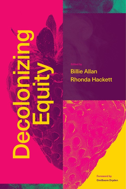 Decolonizing Equity – paperback Allan, Billie|Hackett, Rhonda|Dryden, OmiSoo…