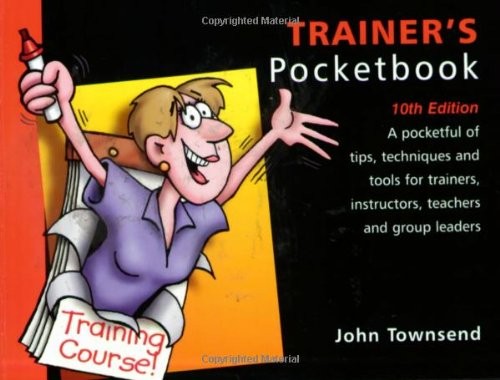 The Trainer’s Pocketbook (Management Pocketbooks) by John Townsend Paperback The