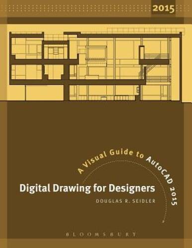 Digital Drawing for Designers: A Visual Guide to AutoCAD 2015 – Paperback – GOOD