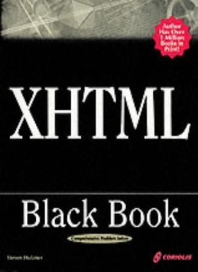 XHTML Black Book: A Complete Guide to Mastering XHTML By Steven
