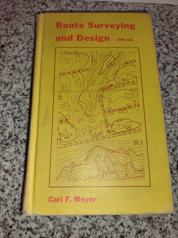 Route Surveying & Design by Carl F. Meyer. 4th Edition. 1969. Good Condition.