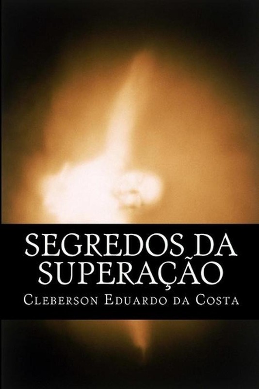 segredos da superacao by Cleberson Eduardo Da Costa (Portuguese) Paperback Book