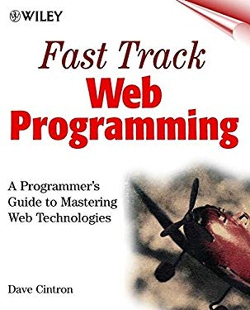 Fast Track Web Programming : A Programmer’s Guide to Mastering We