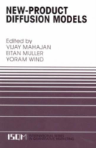 NEW-PRODUCT DIFFUSION MODELS (INTERNATIONAL SERIES IN By Vijay Mahajan & Eitan