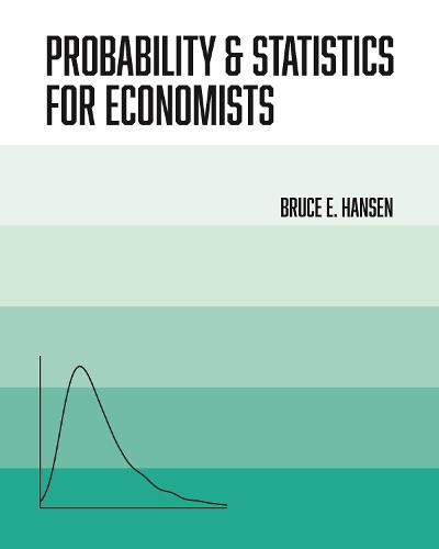 Bruce Hansen Probability and Statistics for Economists (Hardback)