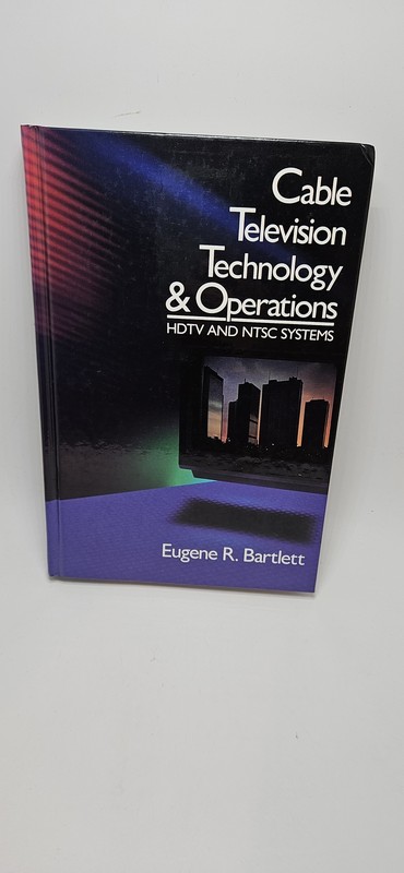 Cable Television Technology and Operations: HDTV and NTSC Systems