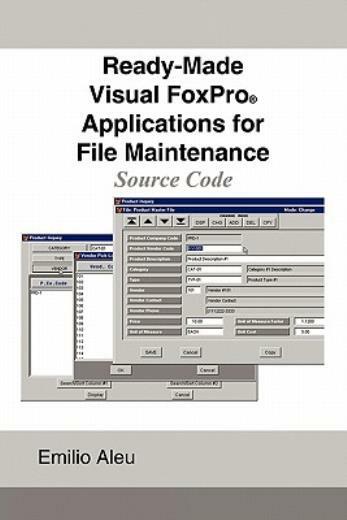Ready-Made Visual Foxpro Applications For File Maintenance: Source Code