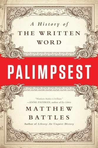 Palimpsest: A History of the Written … by Matthew Battles Paperback / softback