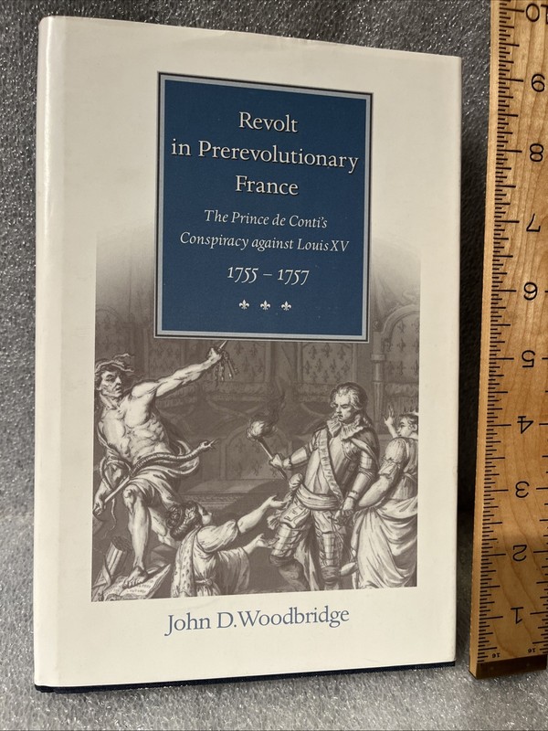 Revolt in Prerevolutionary France: Conspiracy Against Louis XV 1755-1757. HC DJ