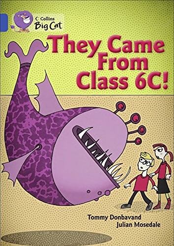 They came from Class 6C (Collins Big Cat) By Tommy Donbavand