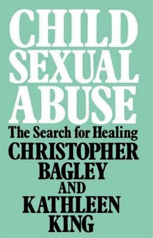 Child Sexual Abuse : The Search for Healing Christopher, King, Ka