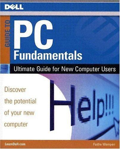 PC Fundamentals: Ultimate Guide for New Computer Users by Faithe Wempen