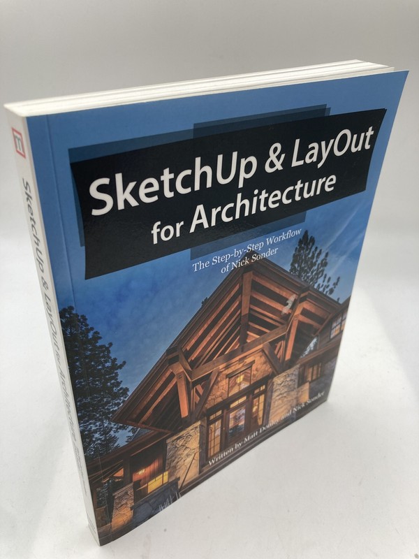 SketchUp & LayOut for Architecture: The Step by Step Workflow of Nick Sonder