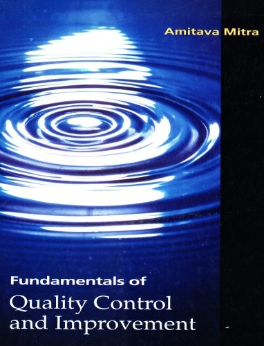 FUNDAMENTALS OF QUALITY CONTROL AND IMPROVEMENT By Amitava Mitra – Hardcover
