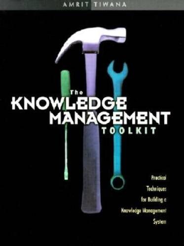 Knowledge Management Toolkit, The: Practical Techniques for Building a Kn – GOOD