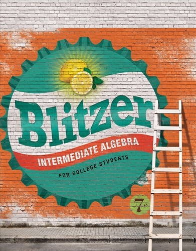 INTERMEDIATE ALGEBRA FOR COLLEGE STUDENTS (7TH EDITION) By Robert F. Blitzer NEW