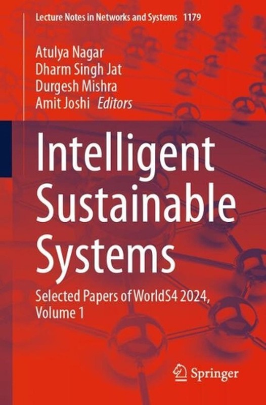 Intelligent Sustainable Systems: Selected Papers of WorldS4 2024, Volume 1 by At
