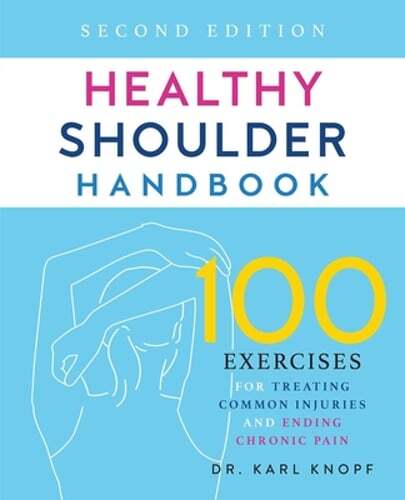 Healthy Shoulder Handbook: Second Edition: 100 Exercises for Treating Common