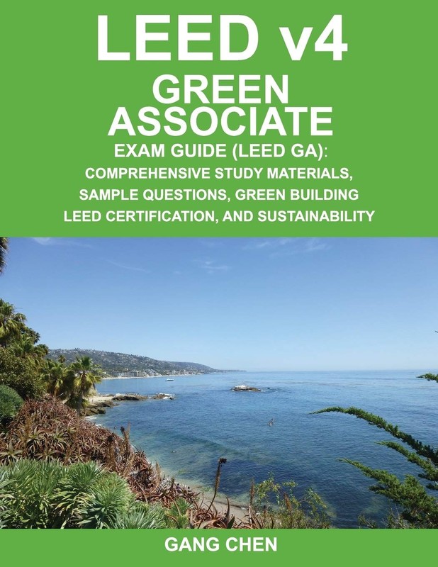 LEED v4 Green Associate Exam Guide (LEED GA): Comprehensive Study Materials,…