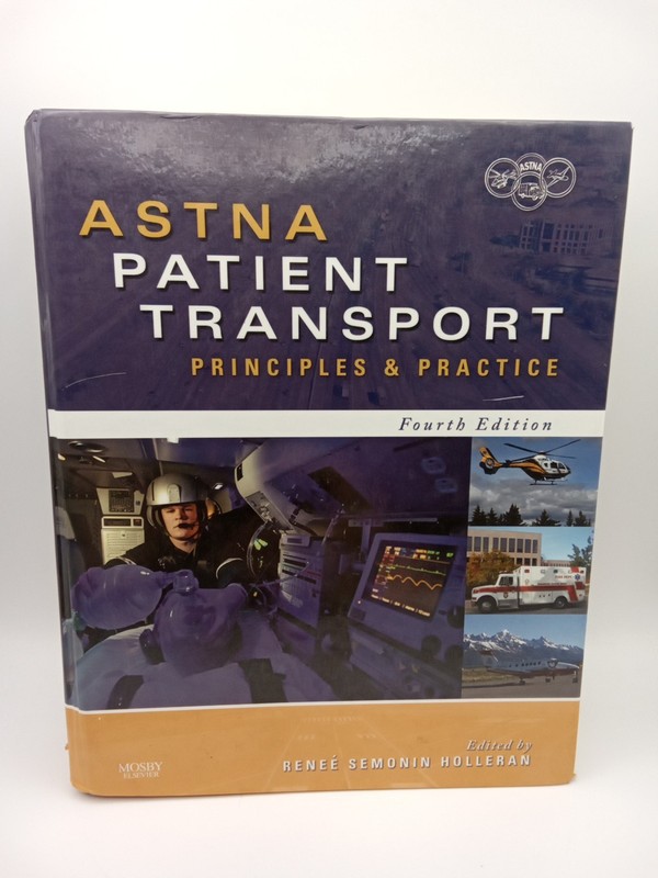 ASTNA Patient Transport : Principles and Practice by ASTNA (2009, Hardcover)