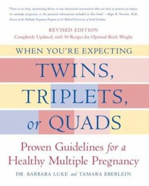 When You’re Expecting Twins, Triplets, or Quads : Proven Guidelin