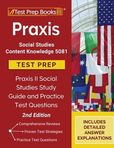 Praxis Social Studies Content Knowledge 5081 Test Prep: Praxis II Social Studies