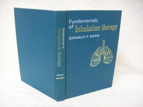 FUNDAMENTALS OF INHALATION THERAPY By Donald F Egan – Hardcover