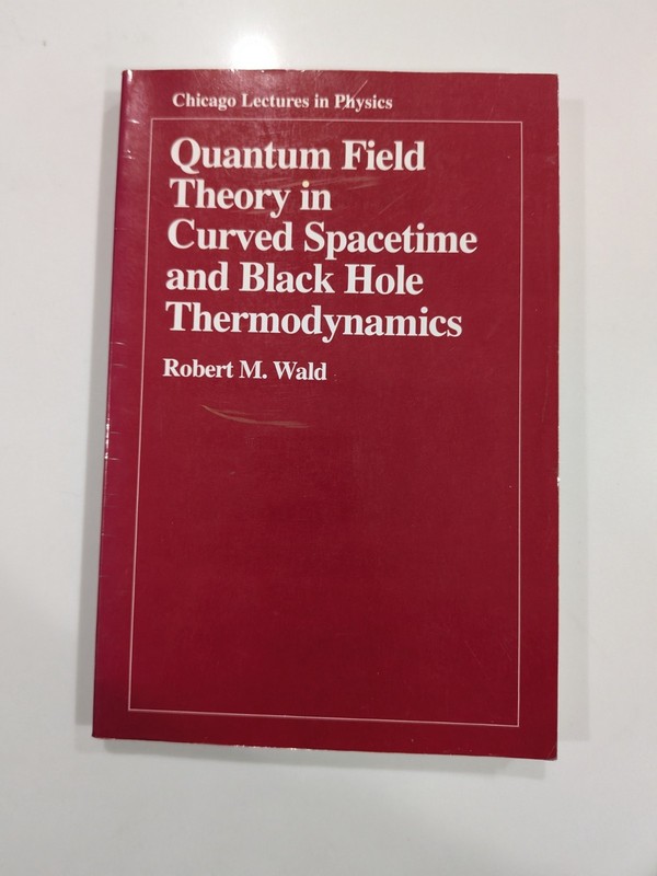 Quantum Field Theory Curved Spacetime Black Hole - Robert Wald | 1994 | Physics gallery