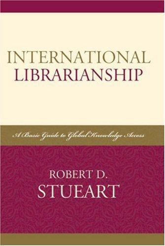 International Librarianship: A Basic Guide to Global Knowledge Access (Libra…