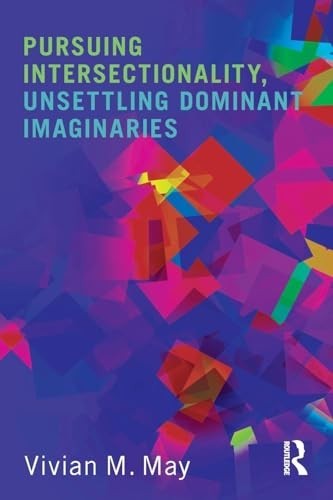 Pursuing Intersectionality, Unsettli…, May, Vivian M.