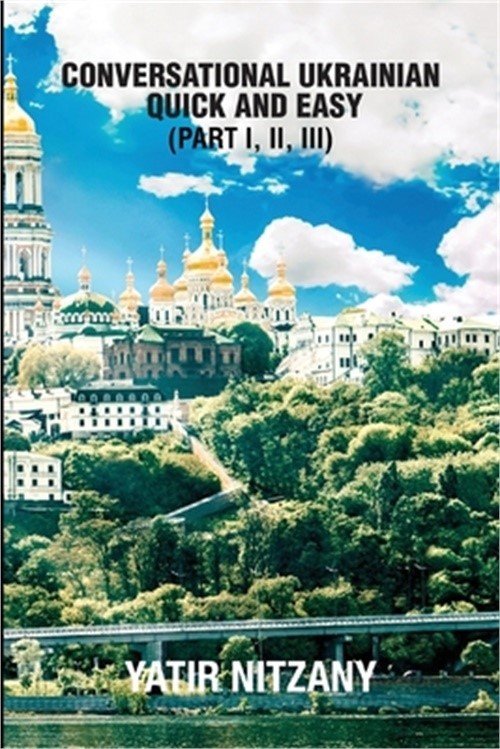 Conversational Ukrainian Quick and Easy: The Most Innovative Technique to Learn