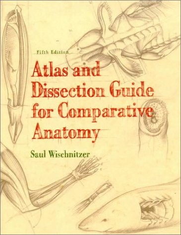 Atlas and Dissection Guide for Comparative Anatomy – paperback Wischnitzer, …