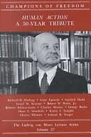 Human Action: A 50-Year Tribute (Champions of Freedom: The Ludwig von Mises…