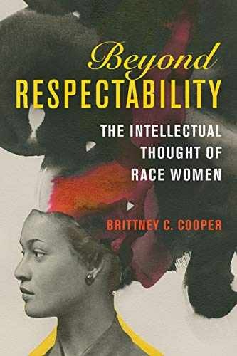 Beyond Respectability: The – Paperback, by Cooper Brittney C. – Very Good