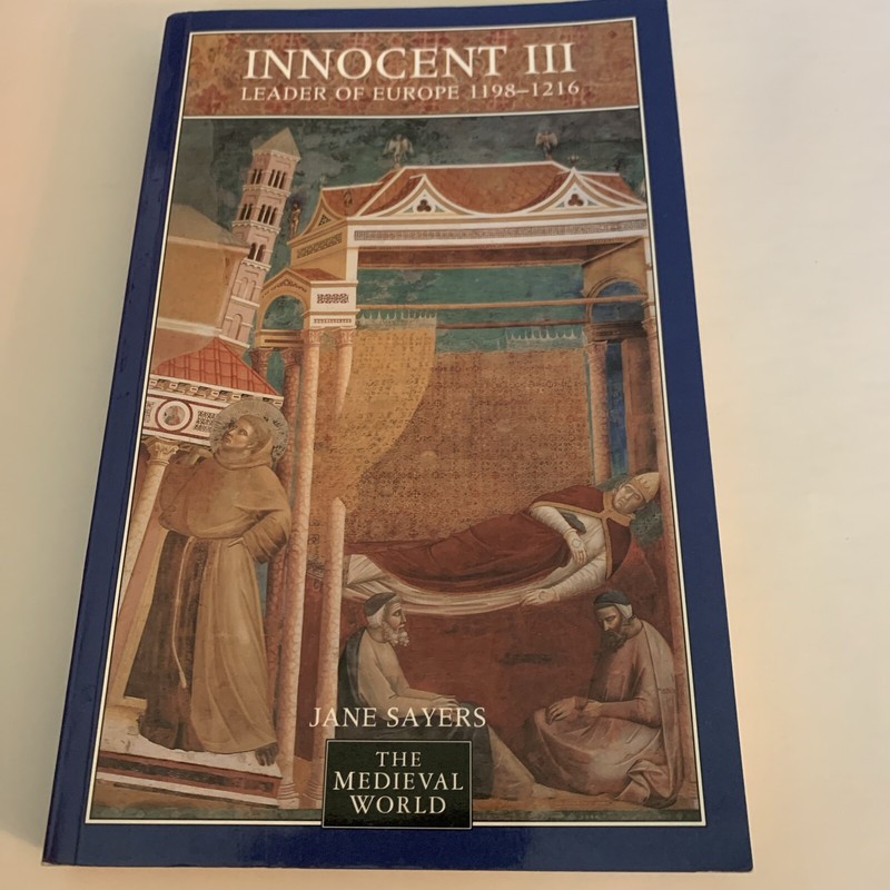 The Medieval World Ser.: Innocent III : Leader of Europe 1198-1216 by Jane Sayer